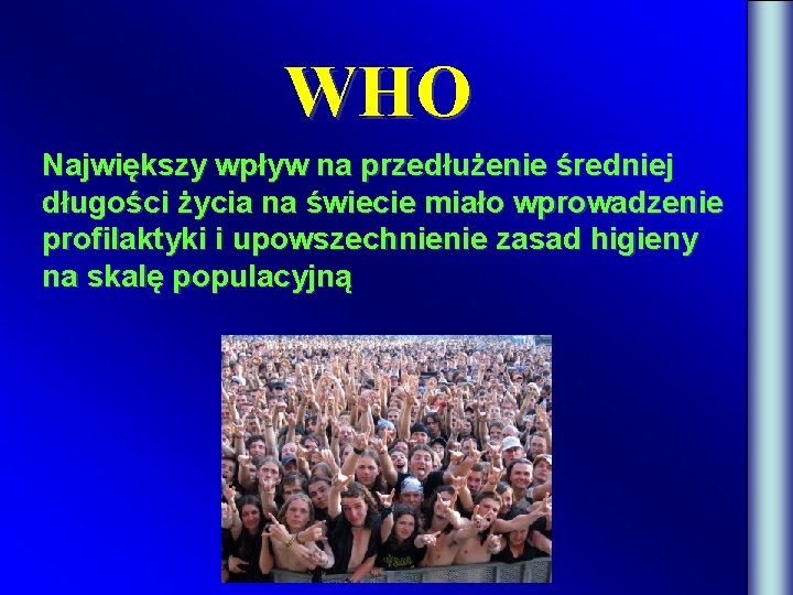 WHO Największy wpływ na przedłużenie średniej długości życia na świecie miało wprowadzenie profilaktyki i