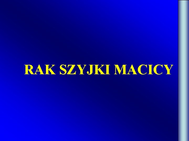 RAK SZYJKI MACICY 