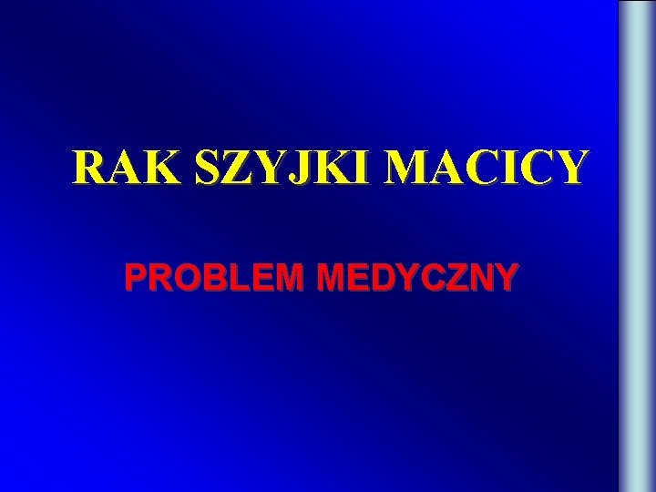 RAK SZYJKI MACICY PROBLEM MEDYCZNY 