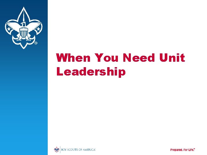 When You Need Unit Leadership 