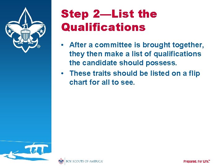 Step 2—List the Qualifications • After a committee is brought together, they then make