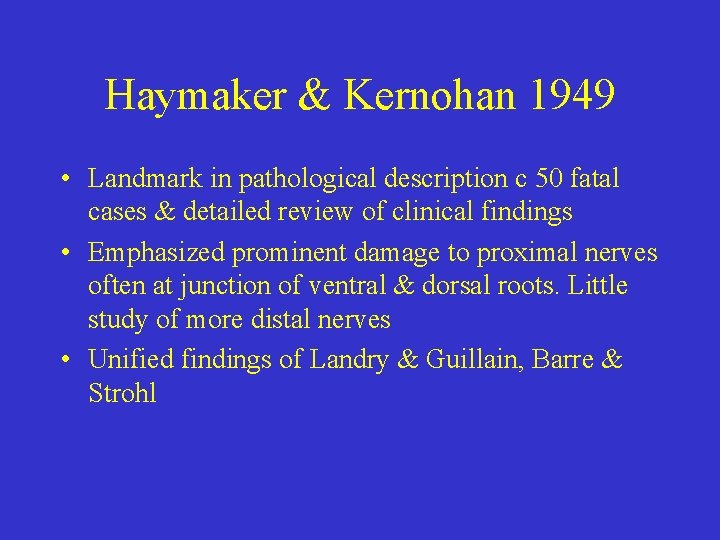 Haymaker & Kernohan 1949 • Landmark in pathological description c 50 fatal cases &