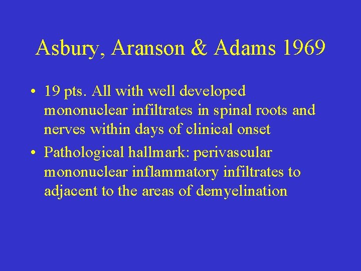 Asbury, Aranson & Adams 1969 • 19 pts. All with well developed mononuclear infiltrates