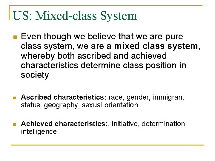 US: Mixed-class System n Even though we believe that we are pure class system,