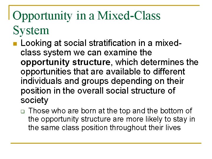 Opportunity in a Mixed-Class System n Looking at social stratification in a mixedclass system