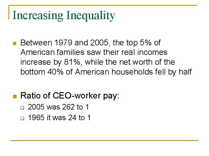 Increasing Inequality n Between 1979 and 2005, the top 5% of American families saw