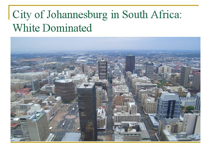 City of Johannesburg in South Africa: White Dominated 