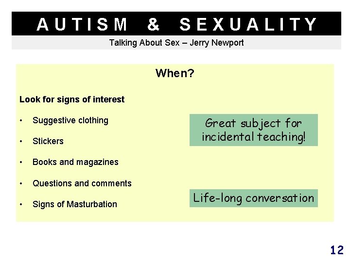 AUTISM & SEXUALITY Talking About Sex – Jerry Newport When? Look for signs of