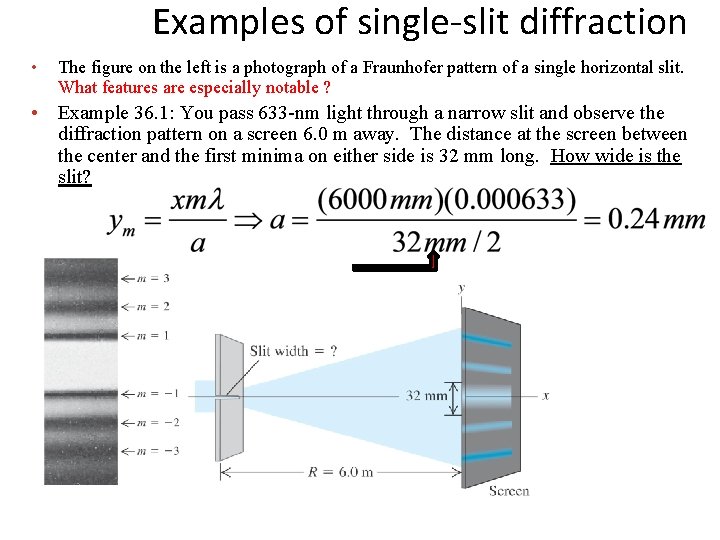 Examples of single-slit diffraction • The figure on the left is a photograph of