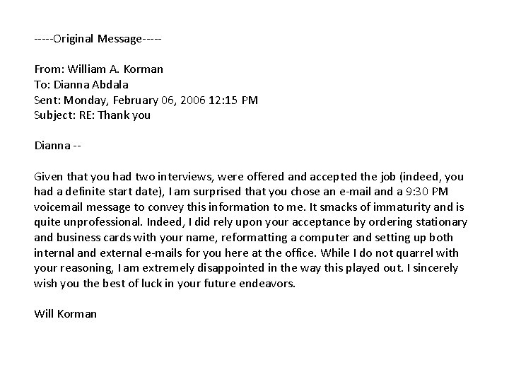 -----Original Message----From: William A. Korman To: Dianna Abdala Sent: Monday, February 06, 2006 12: