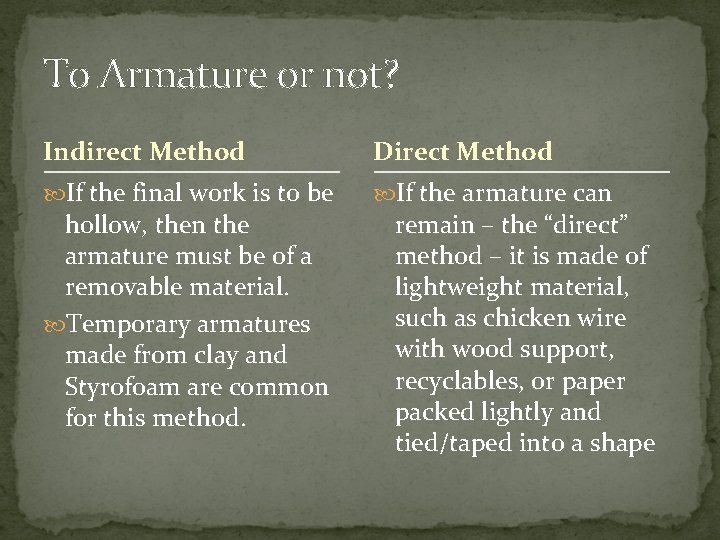 To Armature or not? Indirect Method Direct Method If the final work is to