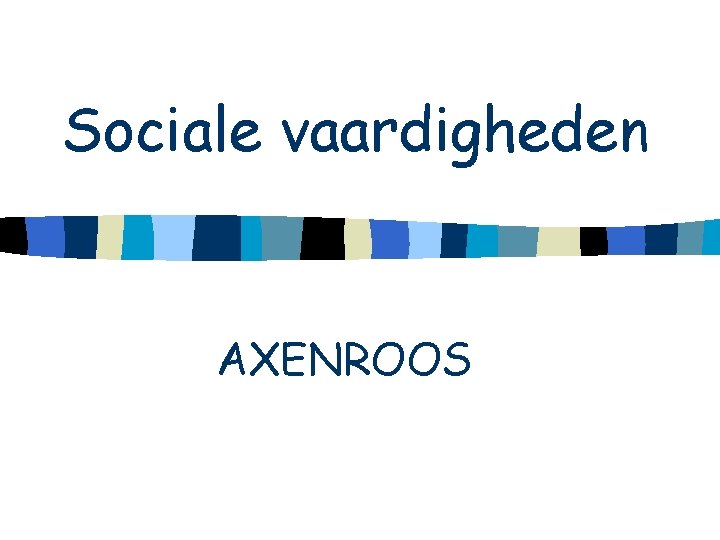 Sociale vaardigheden AXENROOS 