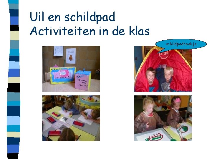 Uil en schildpad Activiteiten in de klas schildpadhoekje 