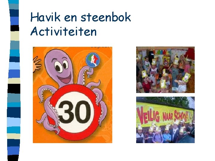 Havik en steenbok Activiteiten 