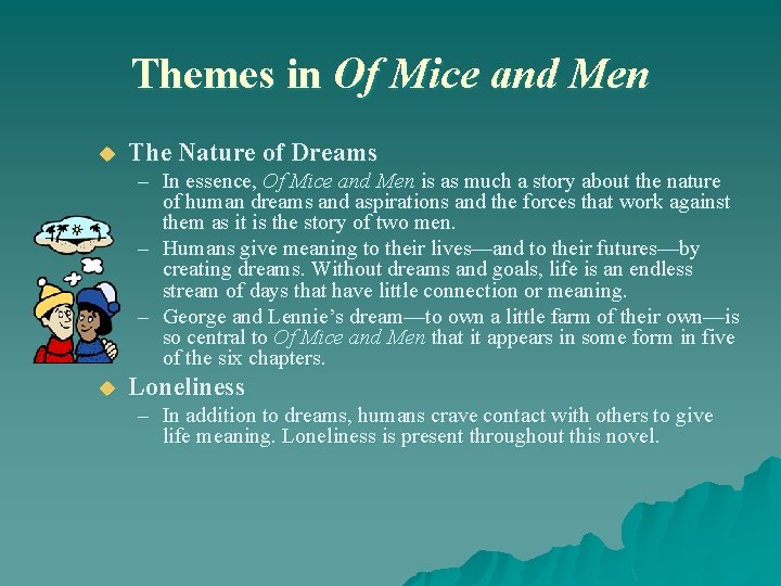 Themes in Of Mice and Men u The Nature of Dreams – In essence,