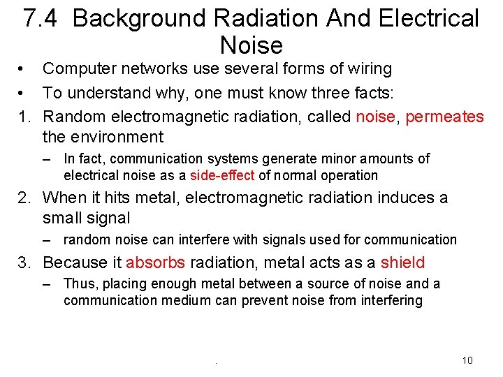 7. 4 Background Radiation And Electrical Noise • Computer networks use several forms of