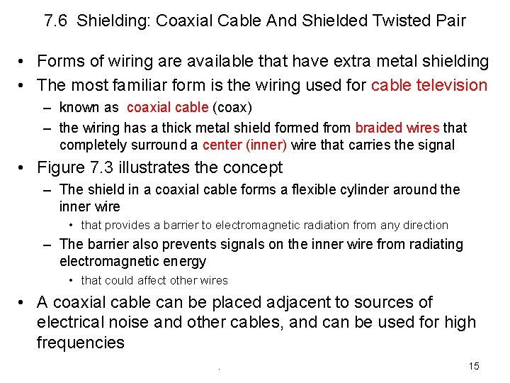 7. 6 Shielding: Coaxial Cable And Shielded Twisted Pair • Forms of wiring are