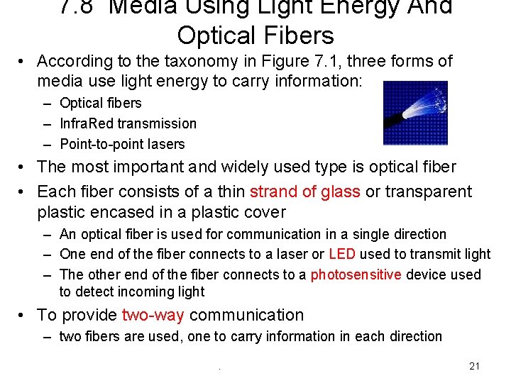 7. 8 Media Using Light Energy And Optical Fibers • According to the taxonomy