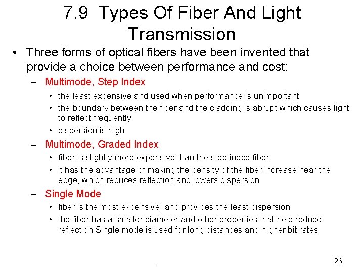 7. 9 Types Of Fiber And Light Transmission • Three forms of optical fibers