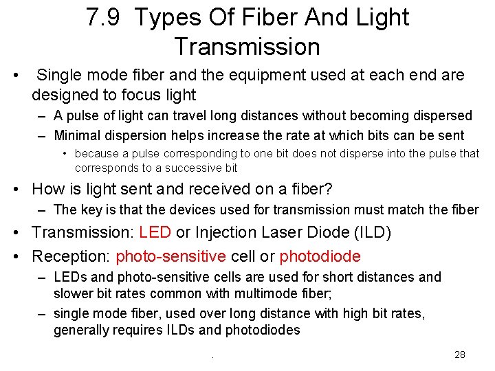 7. 9 Types Of Fiber And Light Transmission • Single mode fiber and the