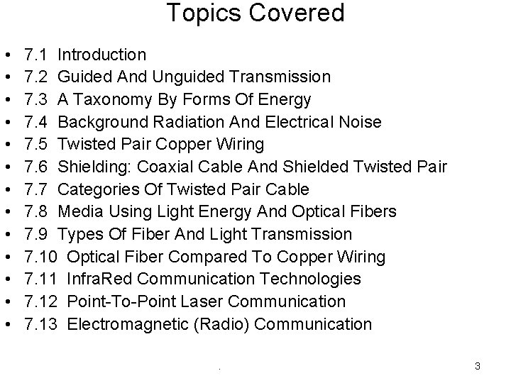 Topics Covered • • • • 7. 1 Introduction 7. 2 Guided And Unguided