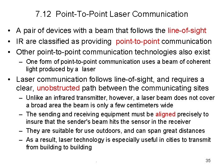 7. 12 Point-To-Point Laser Communication • A pair of devices with a beam that