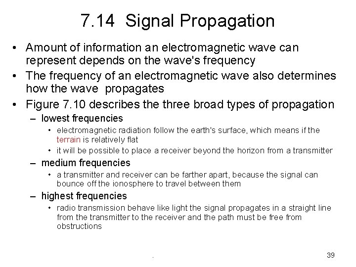 7. 14 Signal Propagation • Amount of information an electromagnetic wave can represent depends