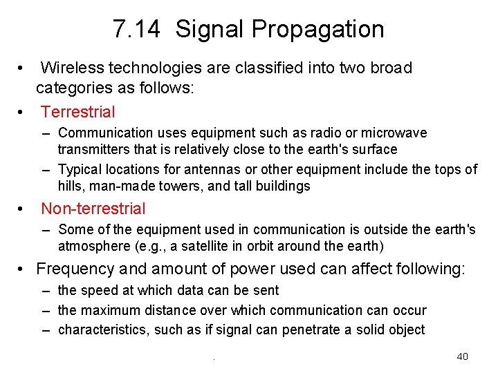 7. 14 Signal Propagation • Wireless technologies are classified into two broad categories as