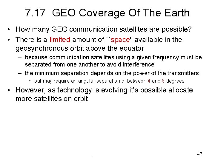 7. 17 GEO Coverage Of The Earth • How many GEO communication satellites are