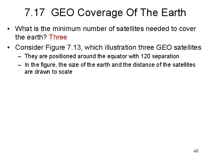 7. 17 GEO Coverage Of The Earth • What is the minimum number of