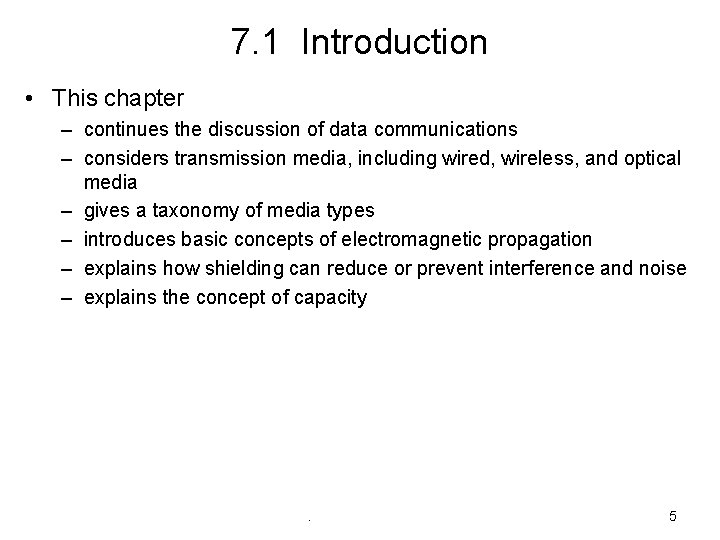 7. 1 Introduction • This chapter – continues the discussion of data communications –