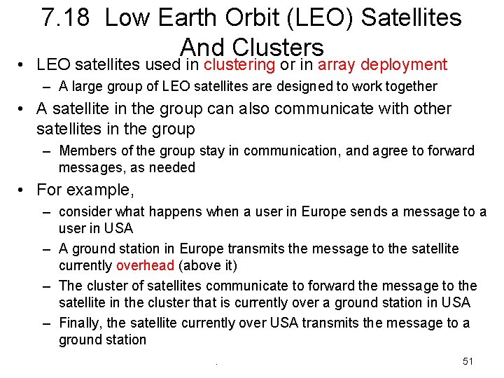 7. 18 Low Earth Orbit (LEO) Satellites And Clusters • LEO satellites used in