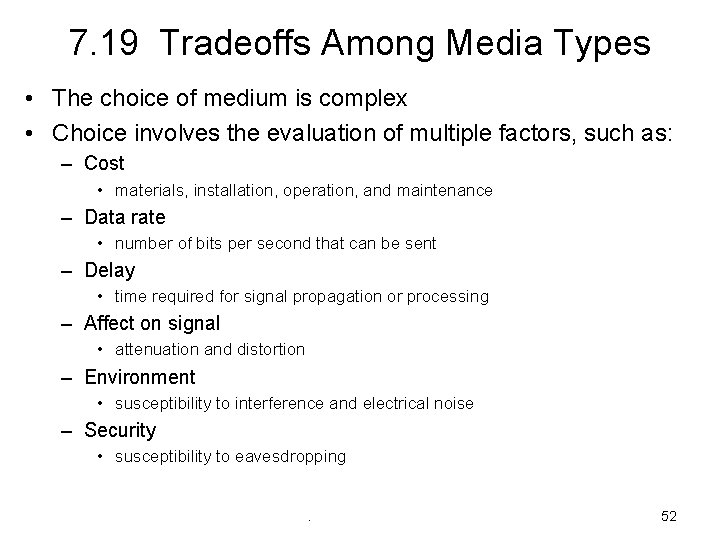 7. 19 Tradeoffs Among Media Types • The choice of medium is complex •