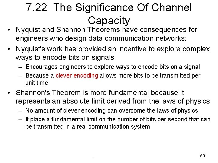 7. 22 The Significance Of Channel Capacity • Nyquist and Shannon Theorems have consequences
