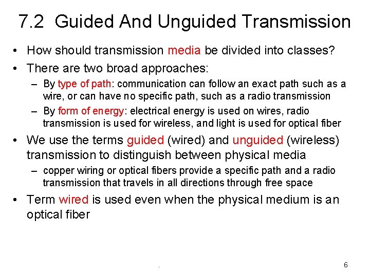 7. 2 Guided And Unguided Transmission • How should transmission media be divided into