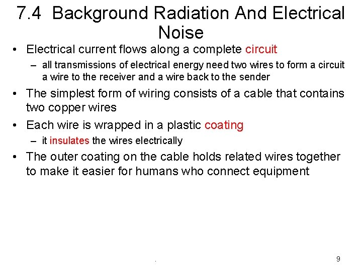 7. 4 Background Radiation And Electrical Noise • Electrical current flows along a complete