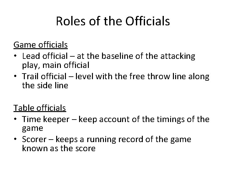 Roles of the Officials Game officials • Lead official – at the baseline of