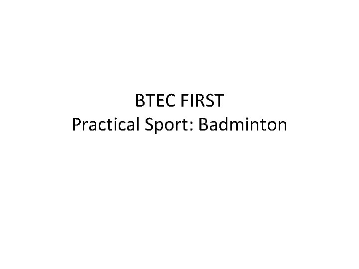BTEC FIRST Practical Sport: Badminton 