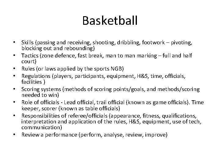 Basketball • Skills (passing and receiving, shooting, dribbling, footwork – pivoting, blocking out and