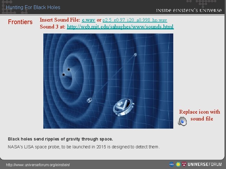 Hunting For Black Holes Frontiers Insert Sound File: c. wav or p 2. 5_e