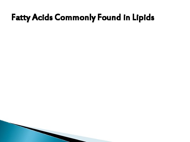 Fatty Acids Commonly Found in Lipids 