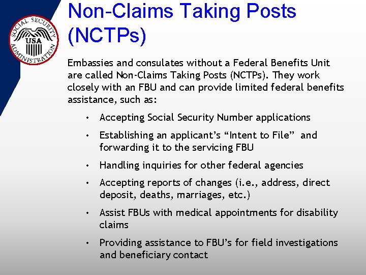 Non-Claims Taking Posts (NCTPs) Embassies and consulates without a Federal Benefits Unit are called