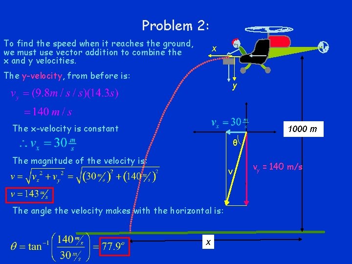 Problem 2: To find the speed when it reaches the ground, we must use