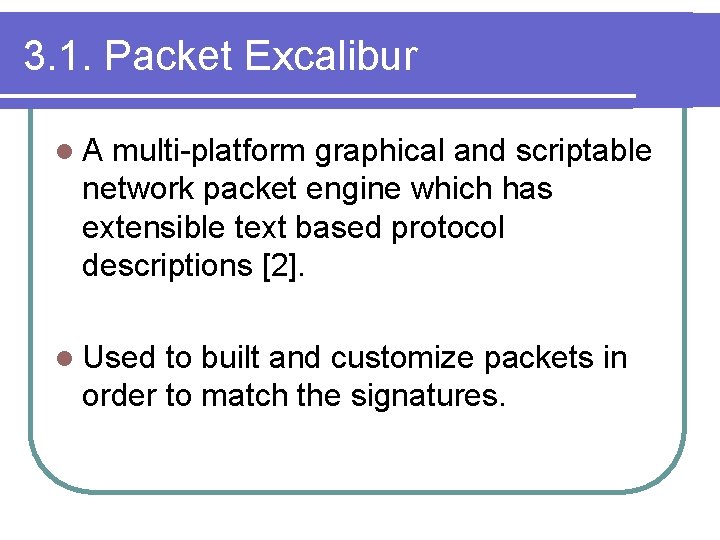 3. 1. Packet Excalibur l. A multi-platform graphical and scriptable network packet engine which