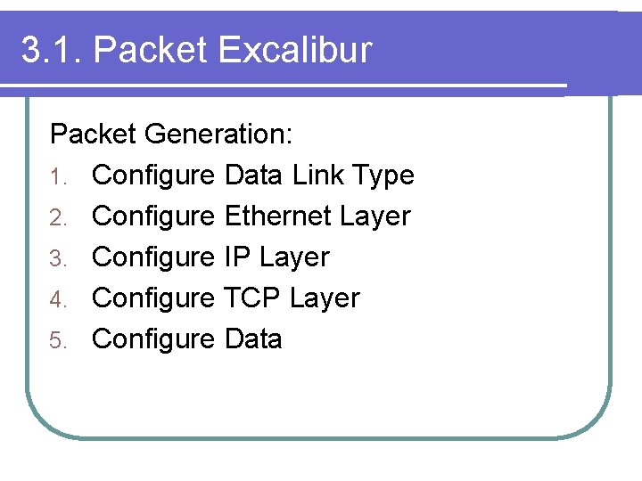 3. 1. Packet Excalibur Packet Generation: 1. Configure Data Link Type 2. Configure Ethernet