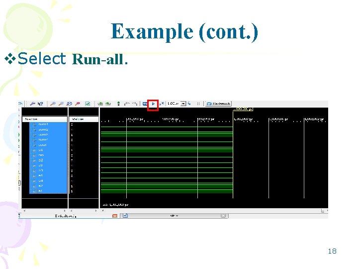Example (cont. ) v. Select Run-all. 18 Example (cont. ) v. Select Run-all. 18