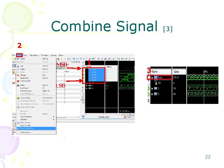 Combine Signal [3] 2 MSB 1 3 LSB 22 