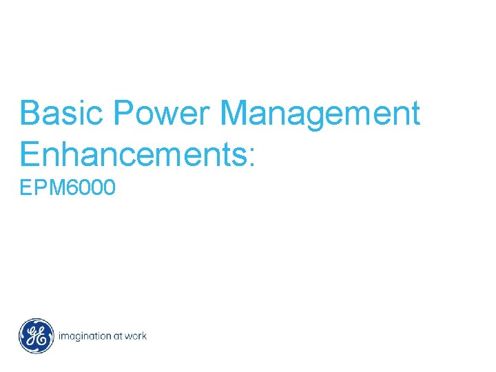 Basic Power Management Enhancements: EPM 6000 