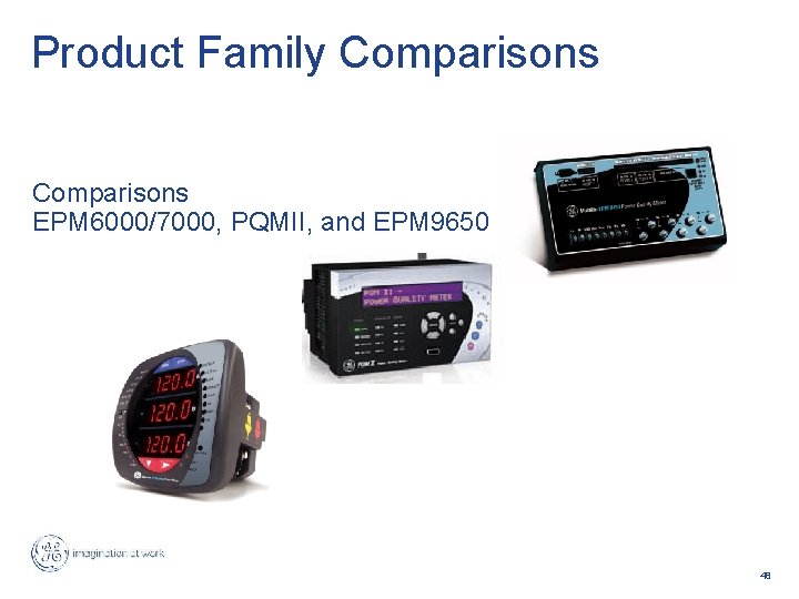 Product Family Comparisons EPM 6000/7000, PQMII, and EPM 9650 48 