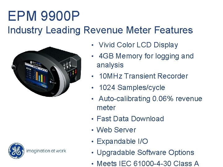 EPM 9900 P Industry Leading Revenue Meter Features • Vivid Color LCD Display •